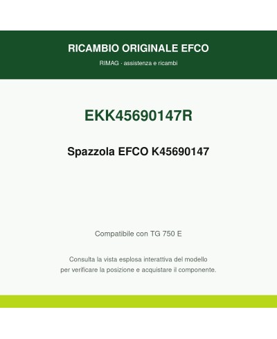 Spazzola EFCO K45690147 originale EFCO K45690147R | RIMAG